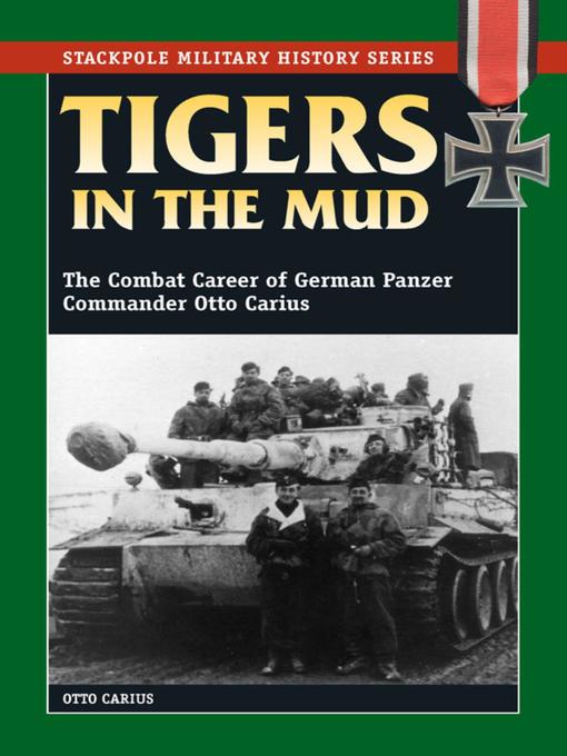Title details for Tigers in the Mud by Otto Carius - Wait list